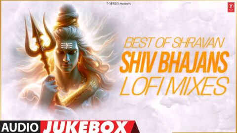 BEST OF SHRAVAN: SHIV BHAJANS | Arijit Singh, Sonu Nigam, Jubin Nautiyal, Sachet Parampara |Dj Glory