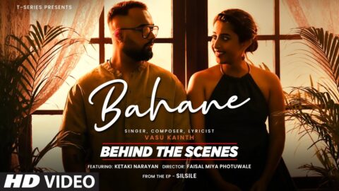 Bahane (Behind The Scenes): Vasu Kainth, Ketaki Narayan | EP 'Silsile' | T-Series