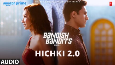 Bandish Bandits S2: Hichki 2.0 (Audio) Ritwik, Shreya | Swaroop K, Poorvi K, Siddharth Pandit, Alok