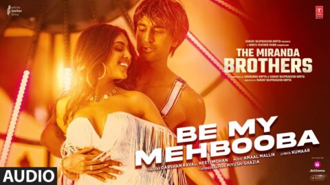 Be My Mehbooba (Audio) | The Miranda Brothers | Darshan Raval, Amaal Mallik, Neeti Mohan, Kumaar