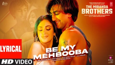 Be My Mehbooba (Lyrical Video) Meezaan, Darshan R, Amaal M, Sahher, Neeti | The Miranda Brothers