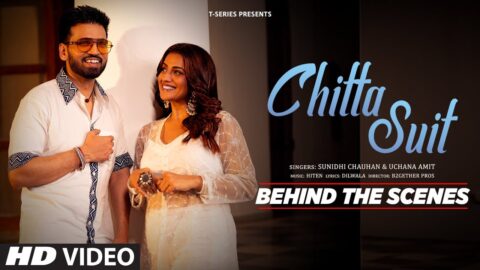 Chitta Suit (Behind The Scenes): Uchana Amit, Akshara Singh | Sunidhi Chauhan | Hiten | Dilwala