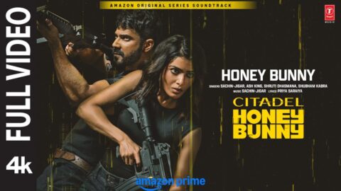 Citadel Honey Bunny (Full Video): Varun Dhawan, Samantha Prabhu | Sachin-Jigar, Ash King | Priya S