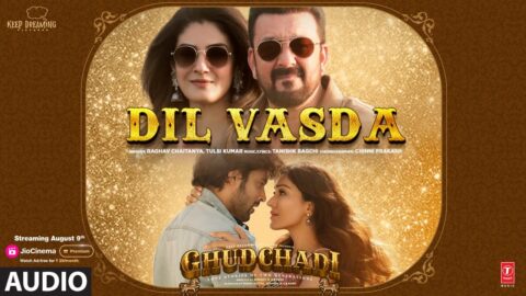 GHUDCHADI: Dil Vasda (Audio) | Sanjay Dutt, Parth, Raveena Tandon, Khushalii |Tanishk,Raghav,Tulsi K