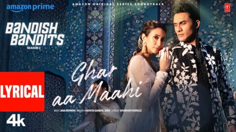 Ghar Aa Maahi (Lyrical Video): Ritwik, Shreya | Nikhita G, DigV, Ana R | Bandish Bandits Season 2