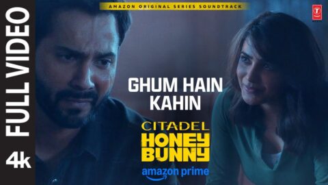 Ghum Hain Kahin (Full Video): Varun Dhawan, Samantha | Papon | Citadel Honey Bunny |Aman,Ramil,Akhil