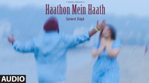 Haathon Mein Haath (Full Audio): Savneet Singh | Anna Kukreja | New Hindi Love Song | T-Series