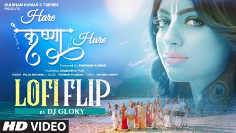 Hare Krishna Hare LoFi Flip: Palak Muchhal | Akanksha Puri | DJ Glory | Poonam T | Shabbir A