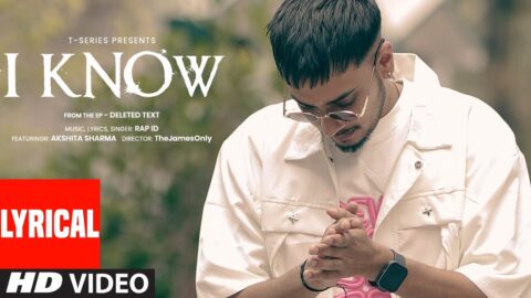 I Know (Lyrical Video): Rap ID, Akshita Sharma | From the EP "Deleted Text" | T-Series