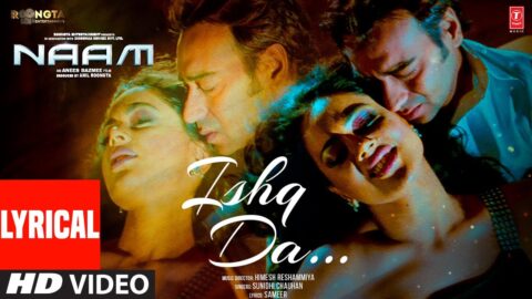 Ishq Da (Lyrical Video): Ajay Devgn, Sameera Reddy | Sunidhi Chauhan | Himesh Reshammiya | Naam