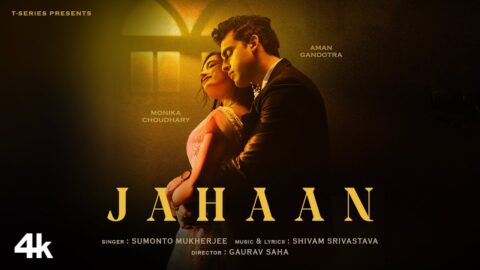 Jahaan (Music Video): Sumonto Mukherjee | Aman Gandotra, Monika Choudhary | Shivam Srivastava