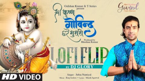 Jubin Nautiyal: Shri Krishna Govind Hare Murari LoFi Flip | Raaj Aashoo, Murali A | DJ GLORY