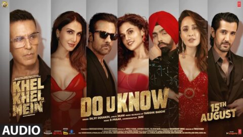 Khel Khel Mein: Do U Know (Audio) Akshay Kumar,Diljit Dosanjh,Jaani,Ammy,Taapsee,Vaani,Tanishk