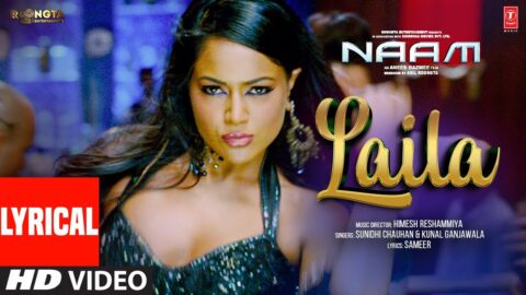 Laila (Lyrical): Ajay Devgn, Sameera | Himesh Reshammiya | Sunidhi Chauhan, Kunal Ganjawala | Naam