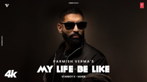 MY LIFE BE LIKE (Official Music Video): PARMISH VERMA | SIMAR KAUR | STARBOY X | T-SERIES