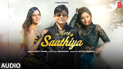 Mere Saathiya (Full Audio): KRK | Ankit tiwari | DJ Sheizwood | Keeya Sharma, Rakshika Sharma