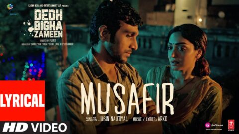 Musafir (Lyrical Video) | Pratik Gandhi, Khushalii Kumar | Arko, Jubin Nautiyal | Dedh Bigha Zameen