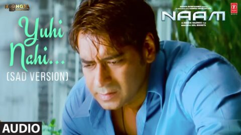 Naam: Yuhi Nahi (Sad Version) (Audio) Ajay Devgn, Sameera, Bhumika | Udit Narayan, Himesh Reshammiya