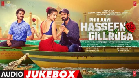 Phir Aayi Hasseen Dillruba (Audio Jukebox) Vikrant,Taapsee,Sunny,Jimmy,Sachet-Parampara,Anurag,Vivek