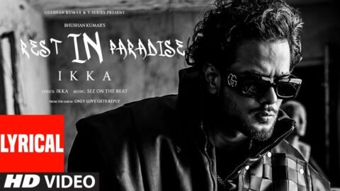 Rest in Paradise (Lyrical Video): Ikka, Sez on The Beat | Only Love Gets Reply