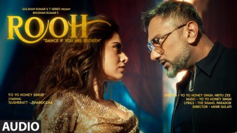 Rooh (Full Audio): Yo Yo Honey Singh | Nushrratt Bharuccha | Hritu Zee | Bhushan Kumar