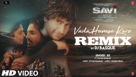 SAVI | Vada Humse Karo (Remix) | Divya K, Harshvardhan | K.K., Piyush | DJ Basque