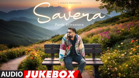 Savera (Audio Jukebox) Full Album: Parth Srivastava | Garvit Soni | New Hindi Songs | T-Series