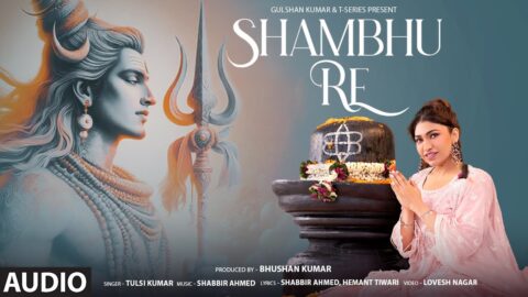 Shambhu Re (Full Audio): Tulsi Kumar | Shabbir Ahmed | Shiv Bhajans | T-Series