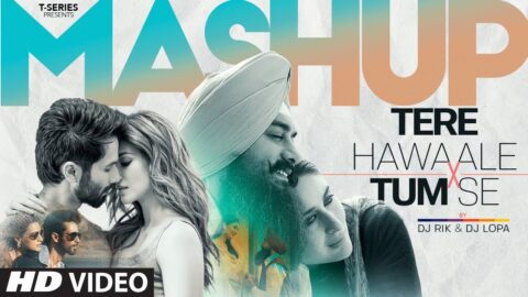 TERE HAWAALE X TUM SE MASHUP | ARIJIT SINGH | AAMIR KHAN, KAREENA, SHAHID KAPOOR | DJ RIK | DJ LOPA