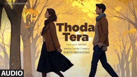 Thoda Tera (Audio): Parth Srivastava | From the EP "Savera" | T-Series