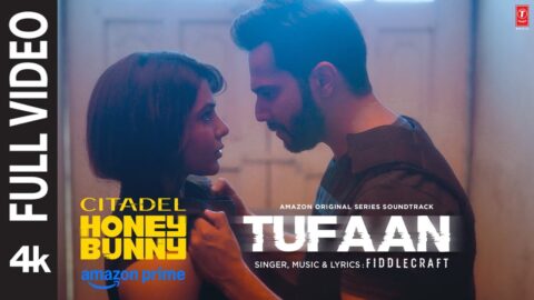 Tufaan (Full Video): Varun Dhawan, Samantha Prabhu | Citadel Honey Bunny | Fiddlecraft