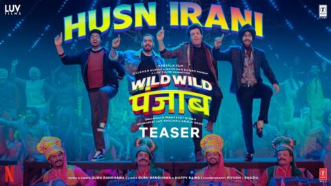 Wild Wild Punjab: Husn Irani (Teaser) Guru Randhawa | Varun Sharma,Sunny Singh,Jassie Gill,Manjot