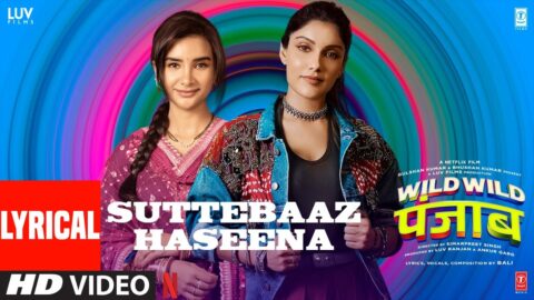 Wild Wild Punjab: Suttebaaz Haseena (Lyrics) Mika Singh,Varun Sharma,Sunny,Jassie Gill,Manjot,Ishita