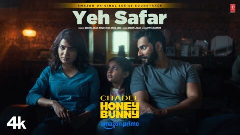 Yeh Safar (Song): Varun Dhawan, Samantha | Citadel Honey Bunny | Sachin-Jigar,Shilpa R,Osho,Priya S