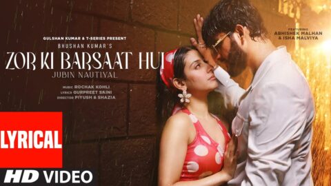 Zor Ki Barsaat Hui (Lyrical Video): Jubin Nautiyal, Rochak K |Abhishek Malhan,Isha Malviya|Bhushan K